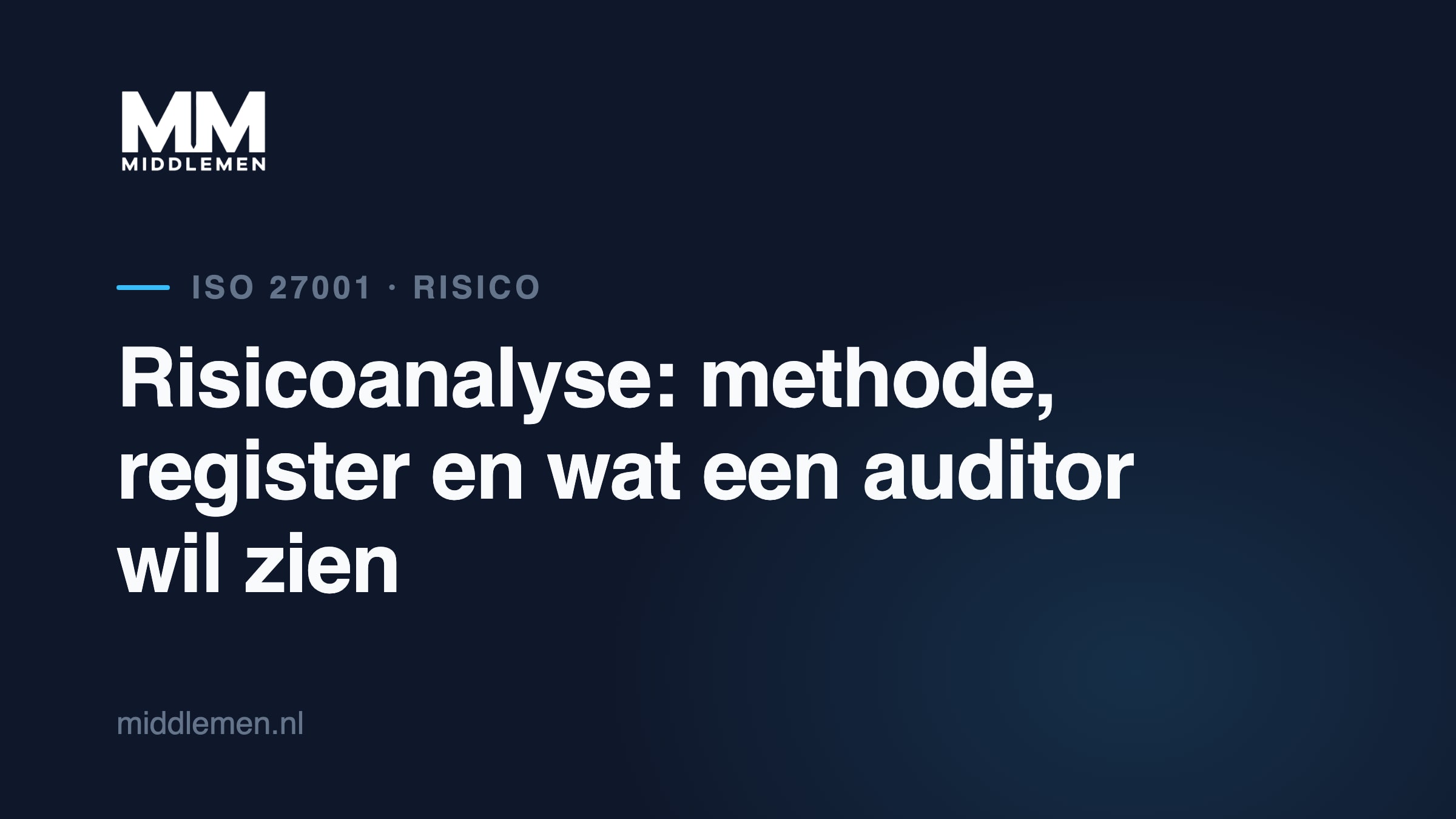 Beeldkaart: Risicoanalyse voor ISO 27001: methode, register en wat een auditor wil zien