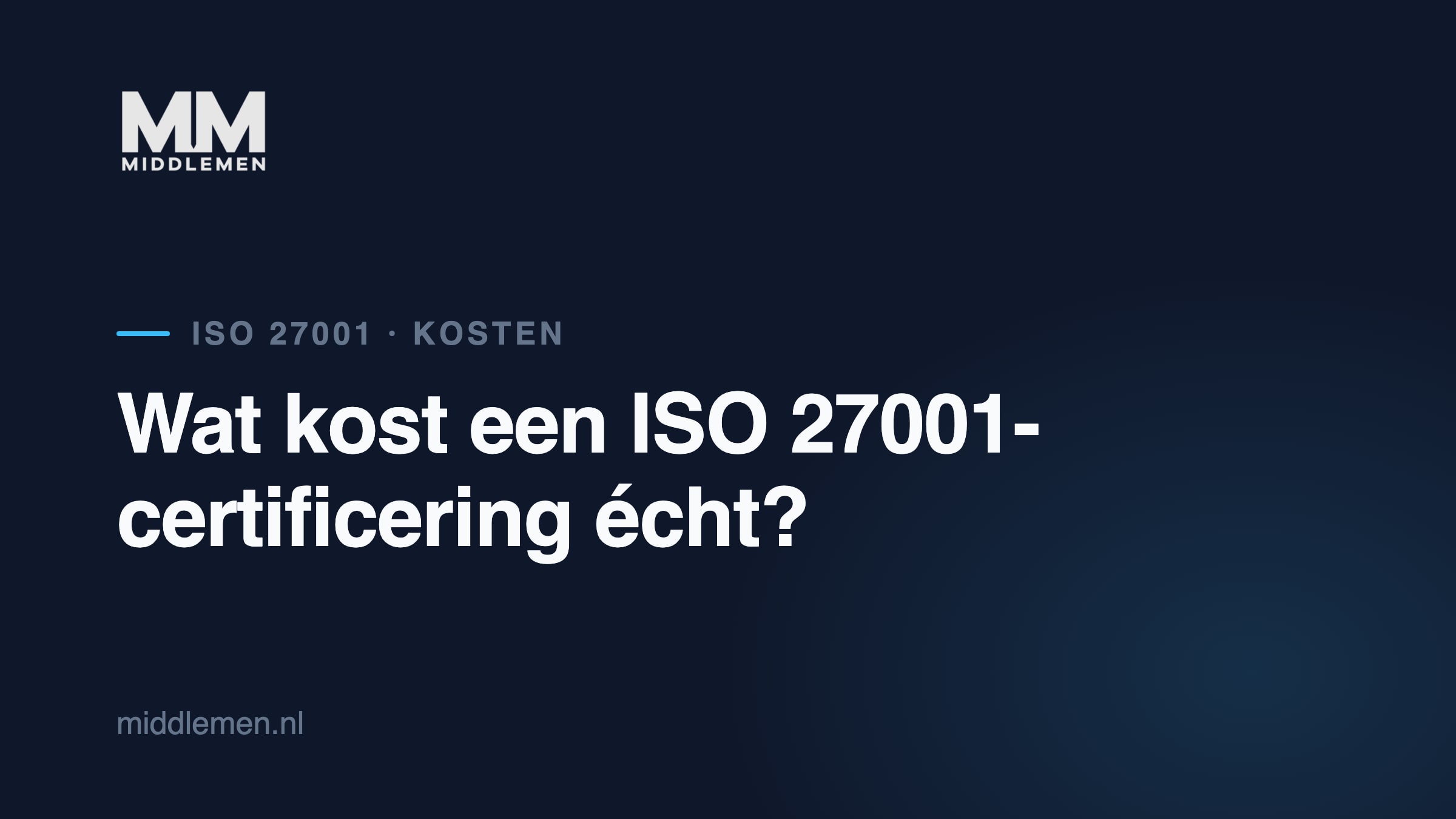 Beeldkaart: Wat kost een ISO 27001-certificering écht?
